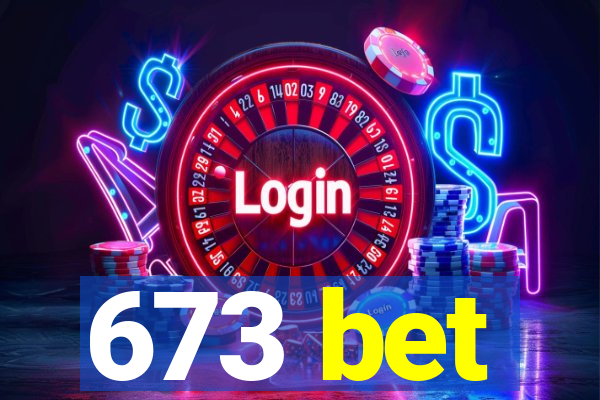 673 bet